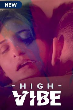 High Vibe (2020) Hindi 720p S01 Ep(01-05) MX WEB full movie download
